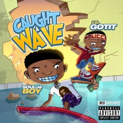Soulja Boy & Lil Gotit - Caught A Wave